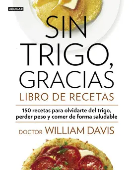 SIN TRIGO, GRACIAS. LIBRO DE RECETAS