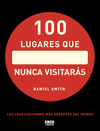 100 LUGARES QUE NUNCA VISITARS