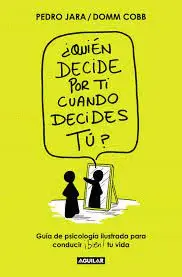 ¿QUIÉN DECIDE POR TI CUANDO DECIDES TÚ? / WHO DECIDES FOR YOU WHEN IT IS UP TO Y OU?