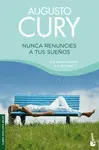 NUNCA RENUNCIES A TUS SUEÑOS