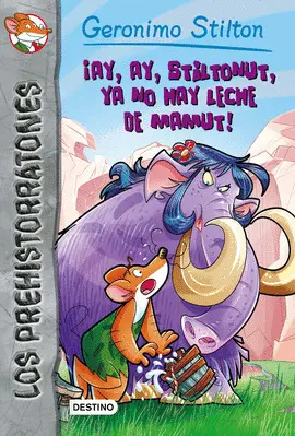 ¡AY, AY, STILTONUT, YA NO HAY LECHE DE MAMUT!