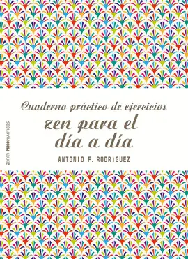 CUADERNO PRÁCTICO DE EJERCICIOS ZEN PARA EL DÍA A DÍA