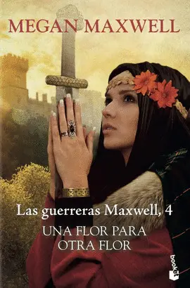 LAS GUERRERAS MAXWELL IV UNA FLOR PARA OTRA FLOR