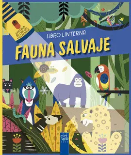 EXPLORANDO LA NATURALEZA LIBRO LINTERNA/ FAUNA SALVAJE