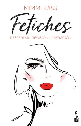 FETICHES: DESPERTAR. DECISIÓN. LIBERACIÓN