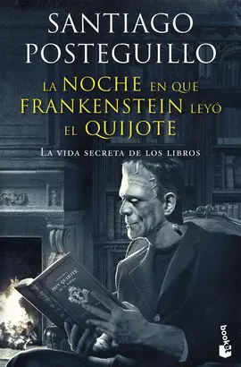 LA NOCHE EN QUE FRANKENSTEIN LEYÓ EL QUIJOTE