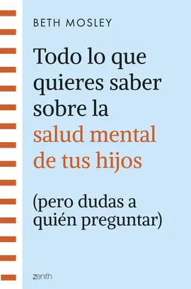 TODO LO QUE QUIERES SABER SOBRE LA SALUD MENTAL DE TUS HIJOS (PERO DUDAS A QUIÉN