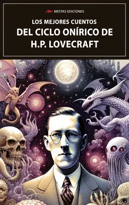 LOS MEJORES CUENTOS DEL CICLO ONIRICO DE H.P. LOVECRAFT