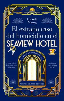 EL EXTRAÑO CASO DEL HOMICIDIO EN EL SEAVIEW HOTEL. UN ASESINATO A LA HORA DEL TÉ