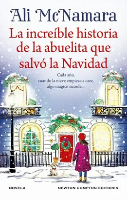 LA INCREÍBLE HISTORIA DE LA ABUELITA QUE SALVÓ LA NAVIDAD. UNA NOVELA SOBRE LA M