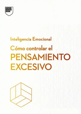 CÓMO CONTROLAR EL PENSAMIENTO EXCESIVO
