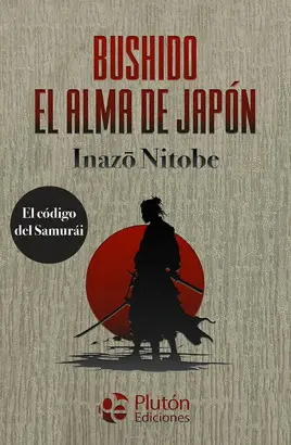 BUSHIDO, EL ALMA DE JAPÓN