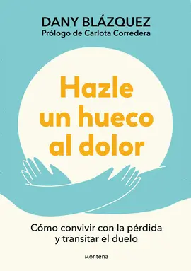 HAZLE UN HUECO AL DOLOR