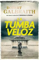LA TUMBA VELOZ (CORMORAN STRIKE 7)