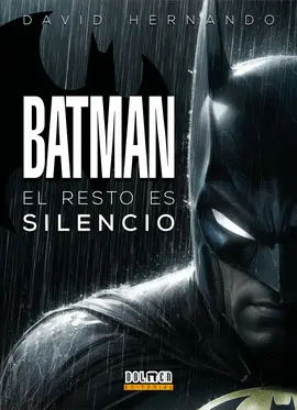Batman: el Resto Es Silencio