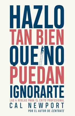 HAZLO TAN BIEN QUE NO PUEDAN IGNORARTE