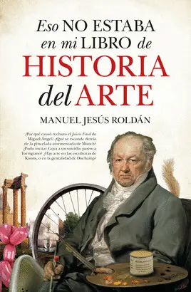 ESO NO ESTABA EN MI LIBRO DE HISTORIA DEL ARTE