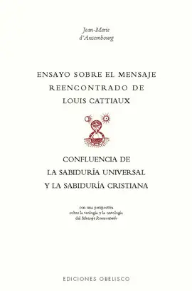 ENSAYO SOBRE EL MENSAJE REENCONTRADO DE LOUIS CATTIAUX