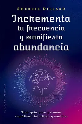 Incrementa tu Frecuencia y Manifiesta Abundancia