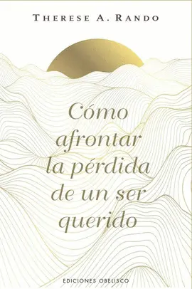Cómo Afrontar la Pérdida de un Ser Querido
