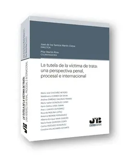 LA TUTELA DE LA VÍCTIMA DE TRATA: UNA PERSPECTIVA PENAL, PROCESAL E INTERNACIONA