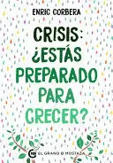 CRISIS, ¿ESTÁS PREPARADO PARA CRECER?