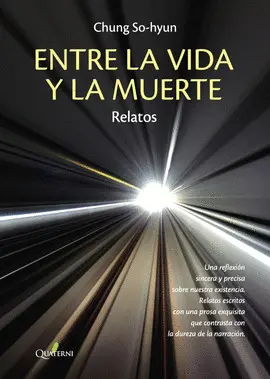 ENTRE LA VIDA Y LA MUERTE. RELATOS