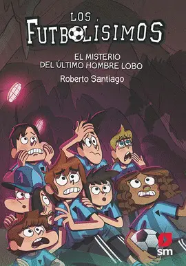 LOS FUTBOLÍSIMOS 16: EL MISTERIO DEL ÚLTIMO HOMBRE LOBO