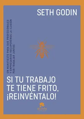 SI TU TRABAJO TE TIENE FRITO, ¡REINVÉNTALO!