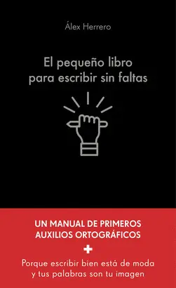 EL PEQUEÑO LIBRO PARA ESCRIBIR SIN FALTAS