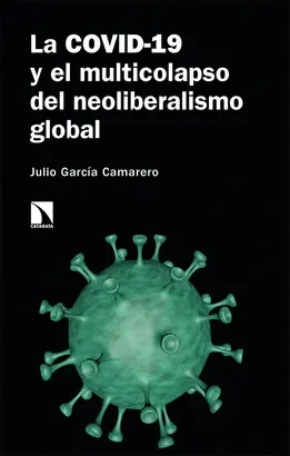 La Covid-19 y el Multicolapso del Neoliberalismo Global