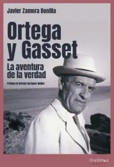 ORTEGA Y GASSET : LA AVENTURA DE LA VERDAD