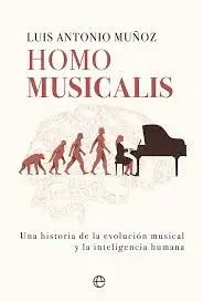 HOMO MUSICALIS: HISTORIA DE LA EVOLUCIÓN MUSICAL Y LA INTELIGENCIA HUMANA