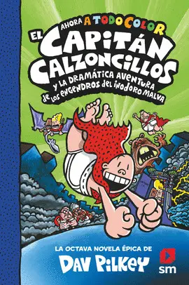 EL CAPITÁN CALZONCILLOS Y LA DRAMÁTICA AVENTURA DE LOS ENGENDROS DEL INO