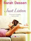 JUST LISTEN