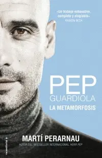 PEP GUARDIOLA. LA METAMORFOSIS