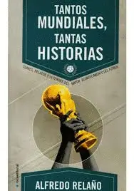 TANTOS MUNDIALES, TANTAS HISTORIAS