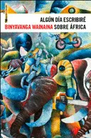 ALGÚN DÍA ESCRIBIRÉ SOBRE ÁFRICA