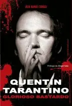 QUENTIN TARANTINO. GLORIOSO BASTARDO