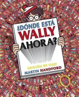¿DÓNDE ESTÁ WALLY AHORA? (EDICIÓN DE LUJO) (COLECCIÓN ¿DÓNDE ESTÁ WALLY?)