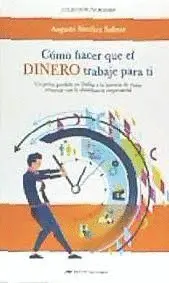 CÓMO HACER QUE EL DINERO TRABAJE PARA TI