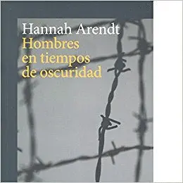 HOMBRES EN TIEMPOS DE OSCURIDAD
