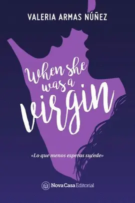 WHEN SHE WAS A VIRGIN