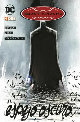 Batman: Espejo Oscuro (2A Edición)