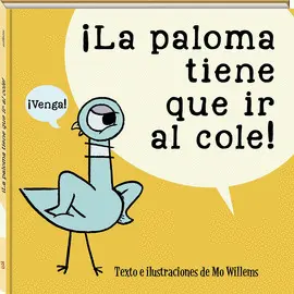 ¡La Paloma Tiene que Ir Al Cole!