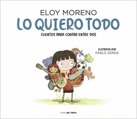 Lo Quiero Todo (Cuentos para Contar entre Dos)