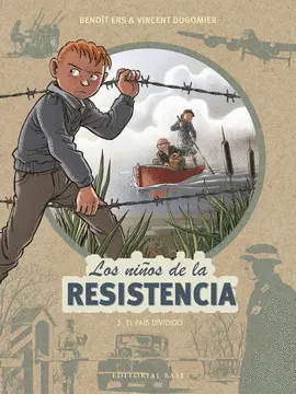 LOS NIÑOS DE LA RESISTENCIA: 5. EL PAÍS DIVIDIDO LOS NIÑOS DE LA RESISTENCIA: 5. EL PAÍS DIVIDIDO