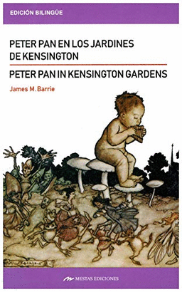 PETER PAN IN KENSINGTON GARDENS / PETER PAN EN LOS JARDINES DE KENSINGTON