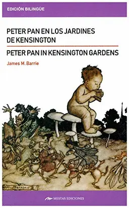 PETER PAN IN KENSINGTON GARDENS / PETER PAN EN LOS JARDINES DE KENSINGTON