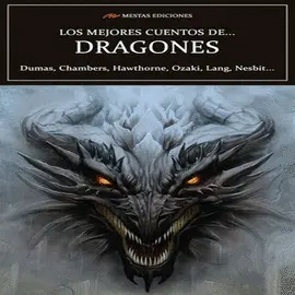 LOS MEJORES CUENTOS DE DRAGONES .- LA BIBLIA, CHAMBERS, DUMAS...